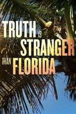 Watch Truth Is Stranger Than Florida Myflixer