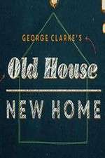 Watch George Clarke's Old House, New Home Myflixer