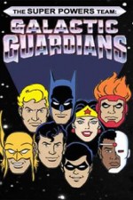 Watch The Super Powers Team Galactic Guardians Myflixer