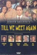 Watch Till We Meet Again Myflixer