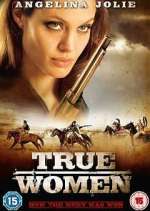 Watch True Women Myflixer
