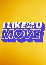 Watch I Like the Way U Move Myflixer