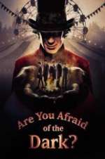 Watch Are You Afraid of the Dark? Myflixer