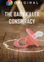 Watch The Baby Killer Conspiracy Myflixer