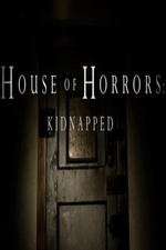 Watch House of Horrors: Kidnapped Myflixer