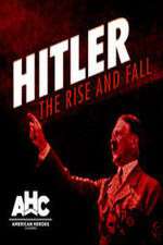 Watch Hitler: The Rise and Fall Myflixer