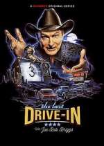 Watch The Last Drive-In with Joe Bob Briggs Myflixer