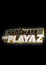 Watch Don't Hate the Playaz Myflixer