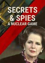 Watch Secrets & Spies: A Nuclear Game Myflixer