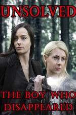 Watch Unsolved: The Boy Who Disappeared Myflixer