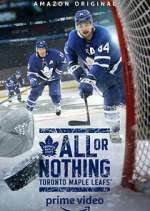 Watch All or Nothing: Toronto Maple Leafs Myflixer