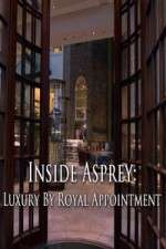 Watch Inside Asprey Luxury by Royal Appointment Myflixer