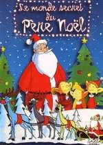 Watch Le monde secret du Pere Noël Myflixer