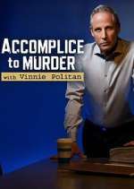Watch Accomplice to Murder with Vinnie Politan Myflixer