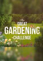 Watch The Great Gardening Challenge Myflixer