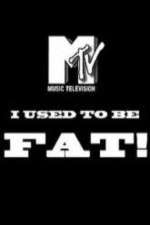 Watch I Used to Be Fat Myflixer