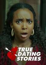 Watch True Dating Stories Myflixer