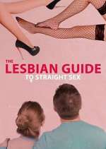 Watch The Lesbian Guide to Straight Sex Myflixer