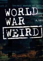 Watch World War Weird Myflixer