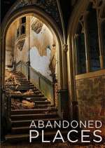 Watch Abandoned Places Myflixer