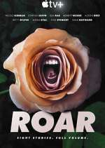 Watch Roar Myflixer
