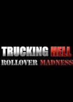 Watch Trucking Hell: Rollover Specials Myflixer