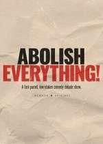 Watch Abolish Everything! Myflixer