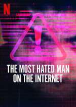 Watch The Most Hated Man on the Internet Myflixer