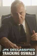 Watch JFK Declassified: Tracking Oswald Myflixer