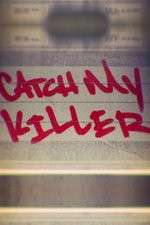 Watch Catch My Killer Myflixer