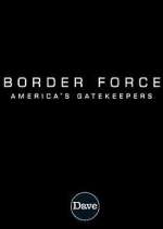 Watch Border Force: America's Gatekeepers Myflixer