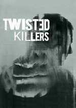 Watch Twisted Killers Myflixer