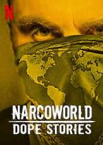 Watch Narcoworld: Dope Stories Myflixer