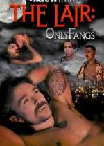 Watch The Lair: OnlyFangs Myflixer
