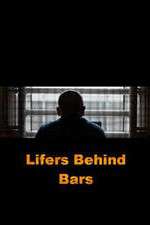Watch Lifers Behind Bars Myflixer