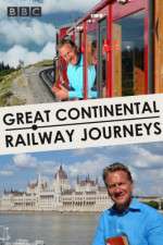 Watch Great Continental Railway Journeys Myflixer