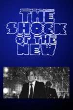 Watch The Shock of the New Myflixer