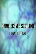 Watch Crime Scenes Scotland: Forensics Squad Myflixer