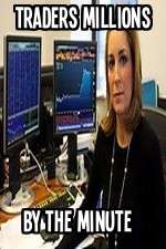 Watch Traders Millions By The Minute Myflixer