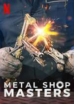 Watch Metal Shop Masters Myflixer