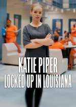 Watch Katie Piper: Locked Up in Louisiana Myflixer