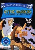 Watch Mythic Warriors: Guardians of the Legend Myflixer
