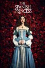 Watch The Spanish Princess Myflixer