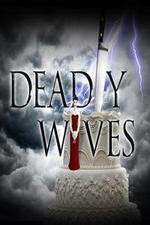 Watch Deadly Wives Myflixer