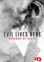 Watch Evil Lives Here: Shadows of Death Myflixer