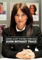 Watch Long Lost Family: Born Without Trace Myflixer