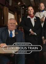 Watch Britain's Most Luxurious Train Journeys Myflixer