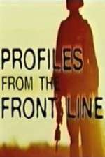 Watch Profiles from the Front Line Myflixer