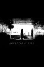 Watch Acceptable Risk Myflixer