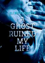 Watch A Ghost Ruined My Life Myflixer